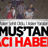 Muş’ta Kaza: 2 Asker Öldü, 1 Asker Yaralandı Muş’ta Kaza: 2 Asker Öldü, 1 Asker Yaralandı