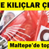CHP Maltepe’de kılıçlar çekildi
