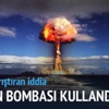 "Yemen'e nötron bombaları atıldı" "Yemen'e nötron bombaları atıldı"
