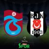CANLI | Trabzonspor - Beşiktaş CANLI | Trabzonspor - Beşiktaş