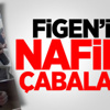 Figen'in nafile çabaları!