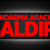 Jandarma aracına saldırı