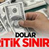 Dolar kritik sınırda!