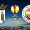 Braga-Fenerbahçe (saat 22.05)