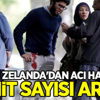 Yeni Zelanda'dan acı haber! Şehit sayısı arttı! Yeni Zelanda'dan acı haber! Şehit sayısı arttı!