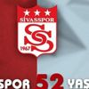 Sivasspor 52 yaşında Sivasspor 52 yaşında