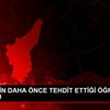 KÜPELİ NİN DAHA ÖNCE TEHDİT ETTİĞİ ÖĞRETMEN KONUŞTU