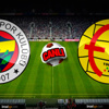 Fenerbahçe – Eskişehirspor