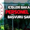 İçişleri Bakanlığı personel alımı başvuruları nasıl yapılır? İçişleri personel alımı başvuru şartları! İçişleri Bakanlığı personel alımı başvuruları nasıl yapılır? İçişleri personel alımı başvuru şartları!
