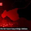 Son dakika haber: Gaziantep te bir kızın kaçırıldığı ... Son dakika haber: Gaziantep te bir kızın kaçırıldığı ...