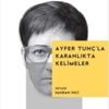 "Ayfer Tunç'la Karanlıkta Kelimeler"