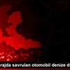 Urla da virajda savrulan otomobil denize düştü: 1 ... Urla da virajda savrulan otomobil denize düştü: 1 ...