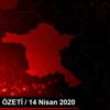 GÜNDEM ÖZETİ / 14 Nisan 2020