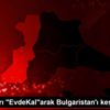 İşinsanları "EvdeKal"arak Bulgaristan ı keşfettiler