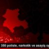 Konya da 350 polisle, narkotik ve asayiş operasyonu Konya da 350 polisle, narkotik ve asayiş operasyonu