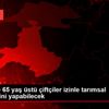 Edremit te 65 yaş üstü çiftçiler izinle tarımsal faaliyetlerini ... Edremit te 65 yaş üstü çiftçiler izinle tarımsal faaliyetlerini ...