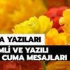 Cuma mesajları 2020 yeni yazılı: Cuma yazıları (resimli, resimsiz) Cuma mesajları 2020 yeni yazılı: Cuma yazıları (resimli, resimsiz)