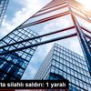 Esenyurt ta silahlı saldırı: 1 yaralı Esenyurt ta silahlı saldırı: 1 yaralı