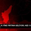 İSTANBUL A YİNE FIRTINA GELİYOR; HIZI 110 KM Yİ BULACAK İSTANBUL A YİNE FIRTINA GELİYOR; HIZI 110 KM Yİ BULACAK