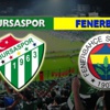 Bursaspor: 1 - Fenerbahçe: 1