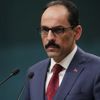 Cumhurbaşkanlığı Sözcüsü Kalın: YPG'yi, PYD'yi, PKK'dan ayırıyoruz diyerek bizi kandıramazlar