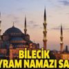 Bilecik bayram namazı saat kaçta? 2019 Diyanet Bilecik Kurban Bayramı namazı vakti…