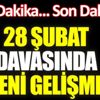 ﻿28 Şubat davasında yeni gelişme