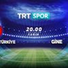Türkiye Gine maçı TRT SPOR'da