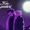Kılıç'ın yeni şarkısı 'Geceleri' yayında