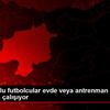 Sivassporlu futbolcular evde veya antrenman sahasında ...