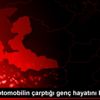 İzmir de otomobilin çarptığı genç hayatını kaybetti İzmir de otomobilin çarptığı genç hayatını kaybetti