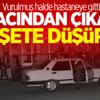 Vurulmuş halde hastaneye gitti! Aracından çıkan dehşete düşürdü