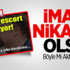 İmam Nikahlı Olsa Böyle Mi Aktarırlardı? İmam Nikahlı Olsa Böyle Mi Aktarırlardı?