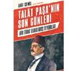 Talât Paşa’nın son günleri Talât Paşa’nın son günleri