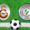 Galatasaray - Çaykur Rizespor