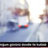 Google, doğum gününü doodle ile kutladı Google, doğum gününü doodle ile kutladı