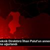 Göztepe Teknik Direktörü İlhan Palut un annesi son ...