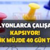 Milyonlarca çalışanı kapsıyor! Büyük müjde 40 gün tatil! Milyonlarca çalışanı kapsıyor! Büyük müjde 40 gün tatil!