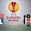 Lyon - Beşiktaş maçı saat kaçta, hangi kanalda?