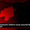 Medipol Başakşehir haftanın açılış maçında Beşiktaş ...
