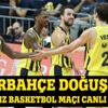 Fenerbahçe Doğuş Kızılyıldız basketbol maçı canlı şifresiz izle (FB Kızılyıldız Canlı)