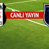 Beşiktaş Başakşehir'i ağırlıyor