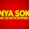 Dünya şokta! Havadaki uçakta bomba alarmı Dünya şokta! Havadaki uçakta bomba alarmı