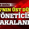 PKK'nın üst düzey yöneticisi yakalandı PKK'nın üst düzey yöneticisi yakalandı