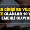 10 yılda emekli olma şansı! 1999'dan önce SGK (SSK) girişi olanlar dikkat! Maaşları daha mı fazla?