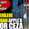 ﻿iPhone kullanıcıları mutlaka okusun. Müşterilerini kandıran Apple'a rekor ceza