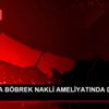 ROBOTLA BÖBREK NAKLİ AMELİYATINDA DÜNYADA İKİNCİYİZ ...
