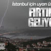 İstanbul için şiddetli fırtına uyarısı