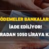 Bu ödemeler bankalardan, devletten geri iade ediliyor! 650 liradan 1050 liraya kadar alabilirsiniz