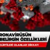 Koronavirüsün en belirgin belirtileri nelerdir? Koronavirüsün tedavisi var mı?